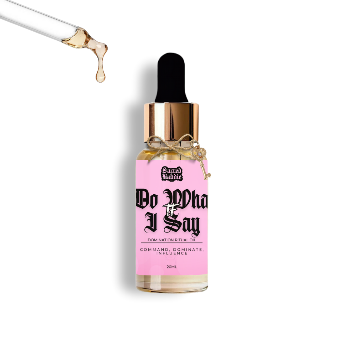 DO WTF I SAY™ Domination Ritual Oil