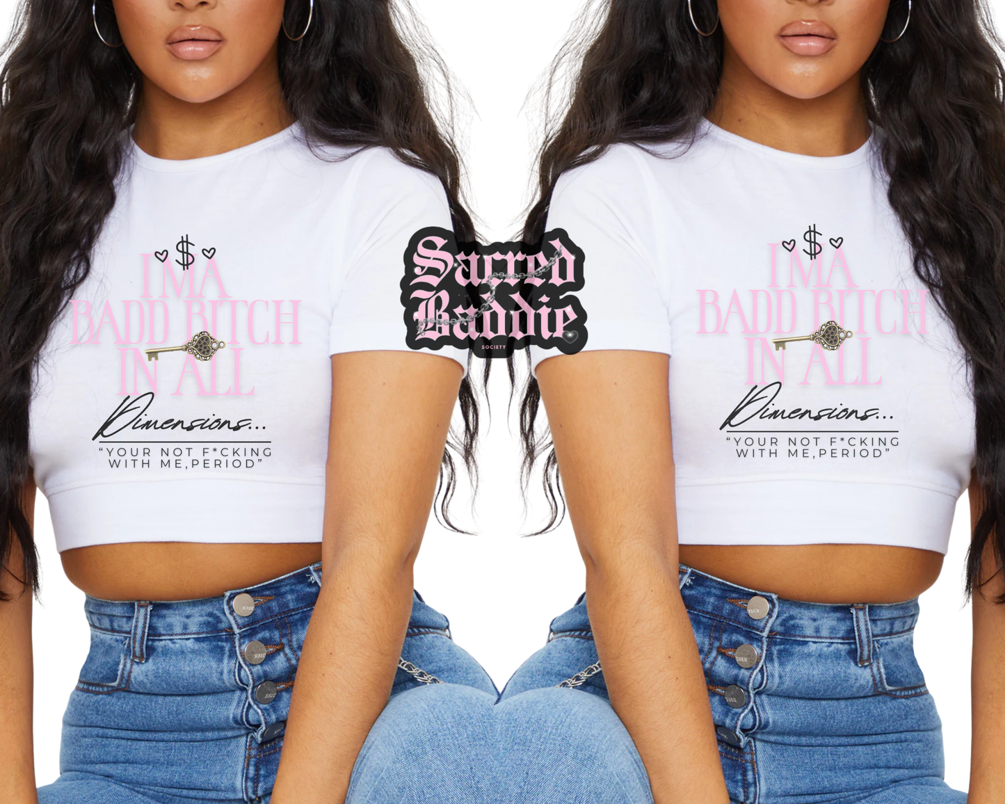 Badd Bitch In All Dimensions | Cropped Tee