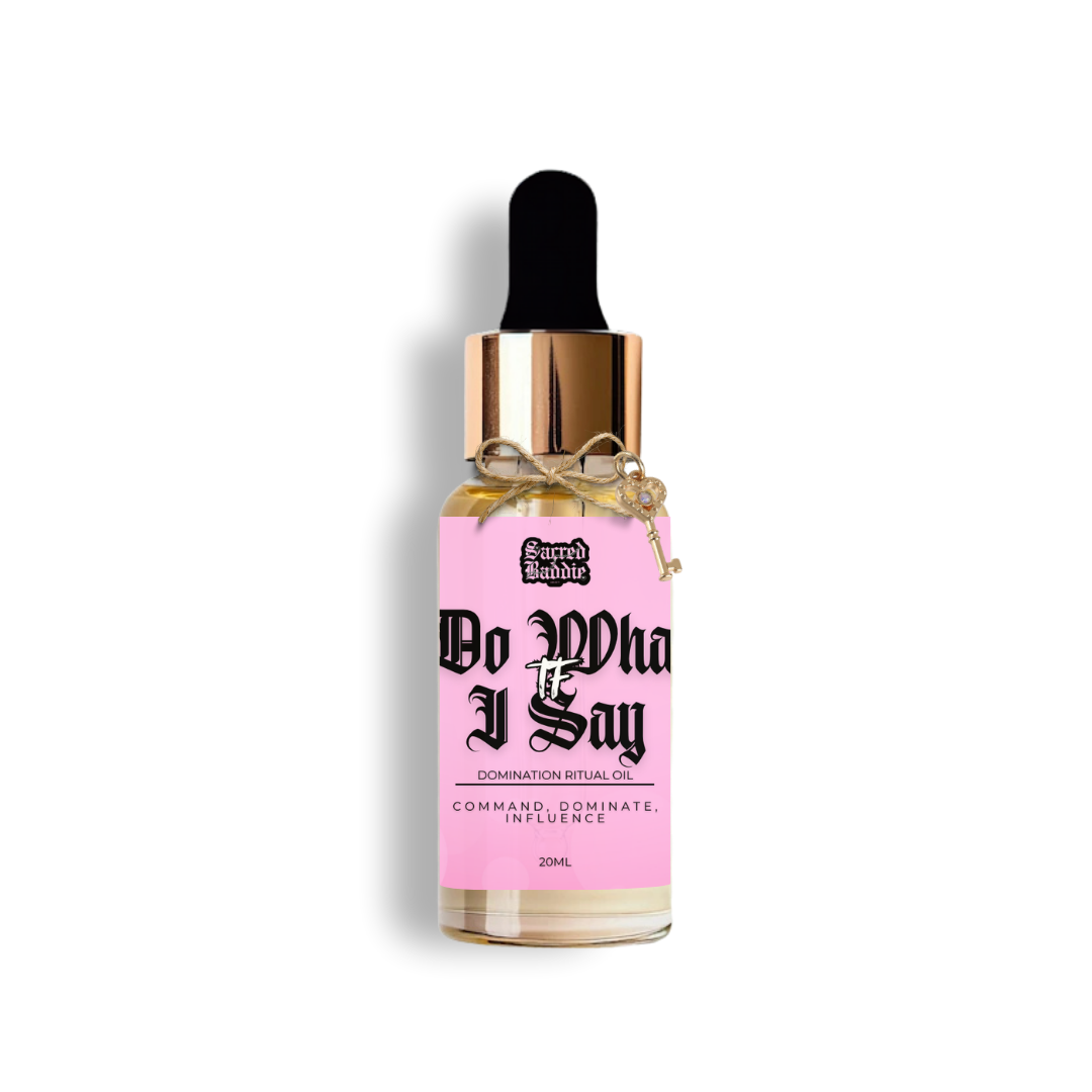 DO WTF I SAY™ Domination Ritual Oil